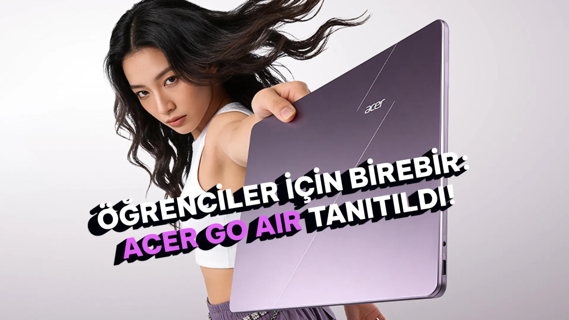 MacBook Neo rakibi Acer Go Air piyasaya çıktı: Öğrenciler için birebir!