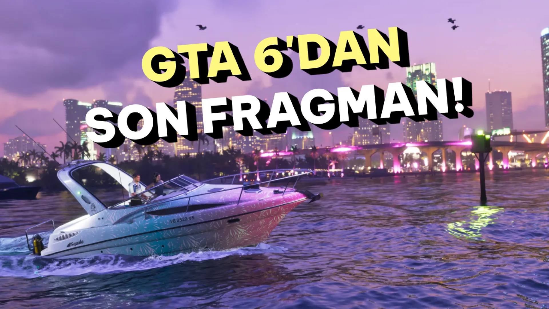 GTA 6'nın resmi çıkış fragmanı paylaşıldı