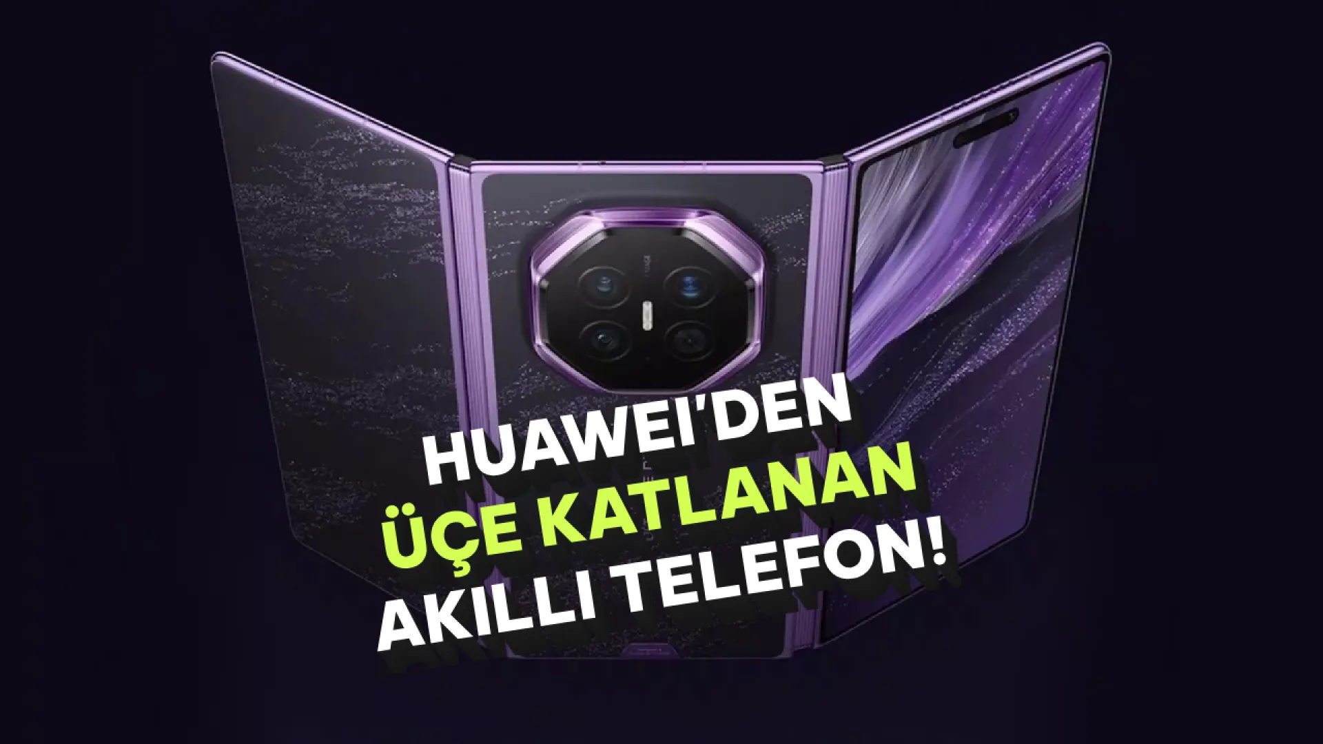 Üçe katlanabilen Huawei Mate XT 2 resmen tanıtıldı