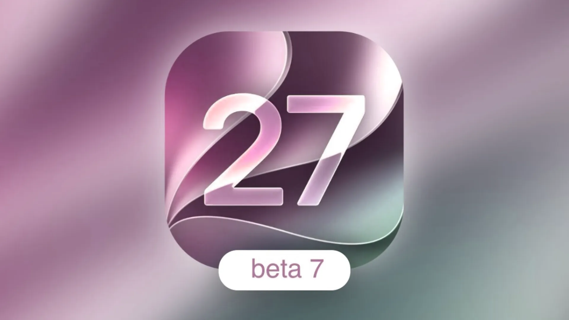 iOS 27 Beta 7 yayınlandı: İşte yenilikler