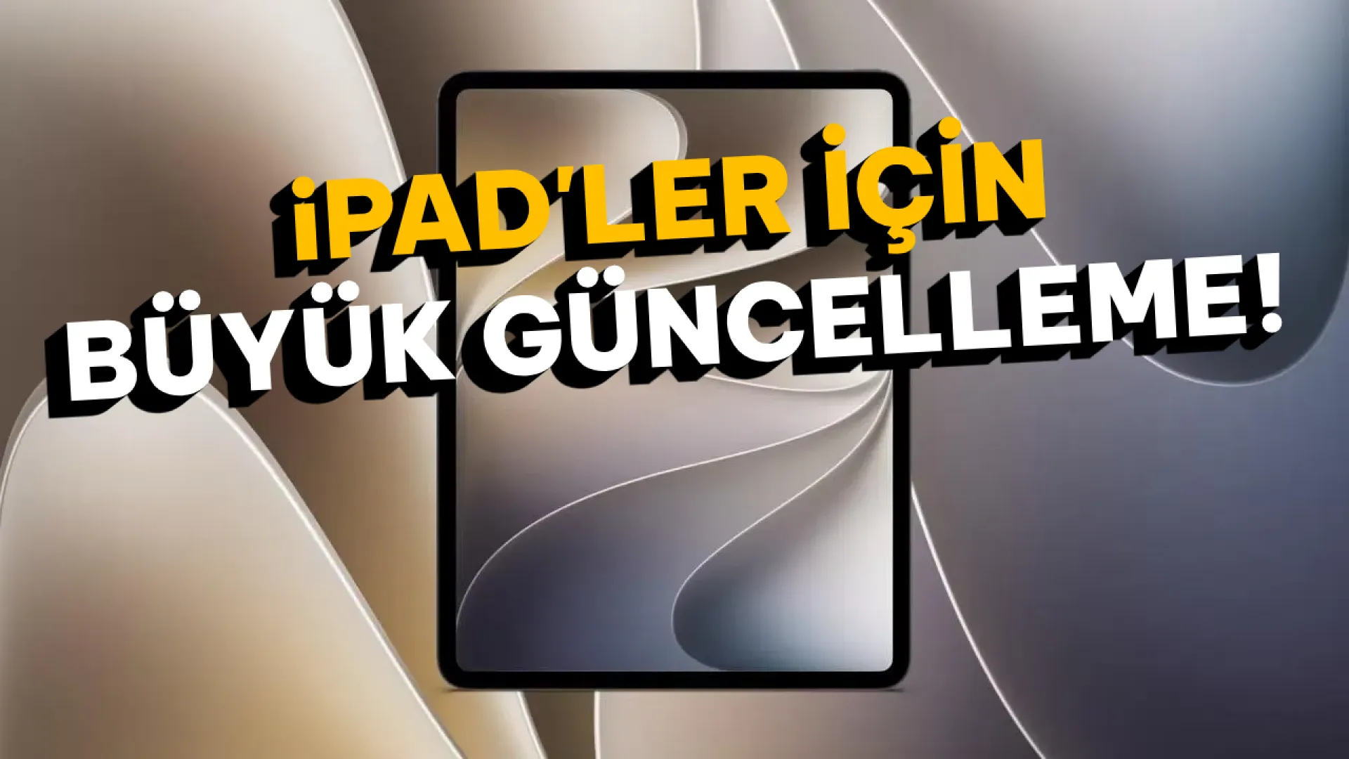 iPadOS 27.2 çıktı: Tablet deneyimini iyileştiren güncelleme!