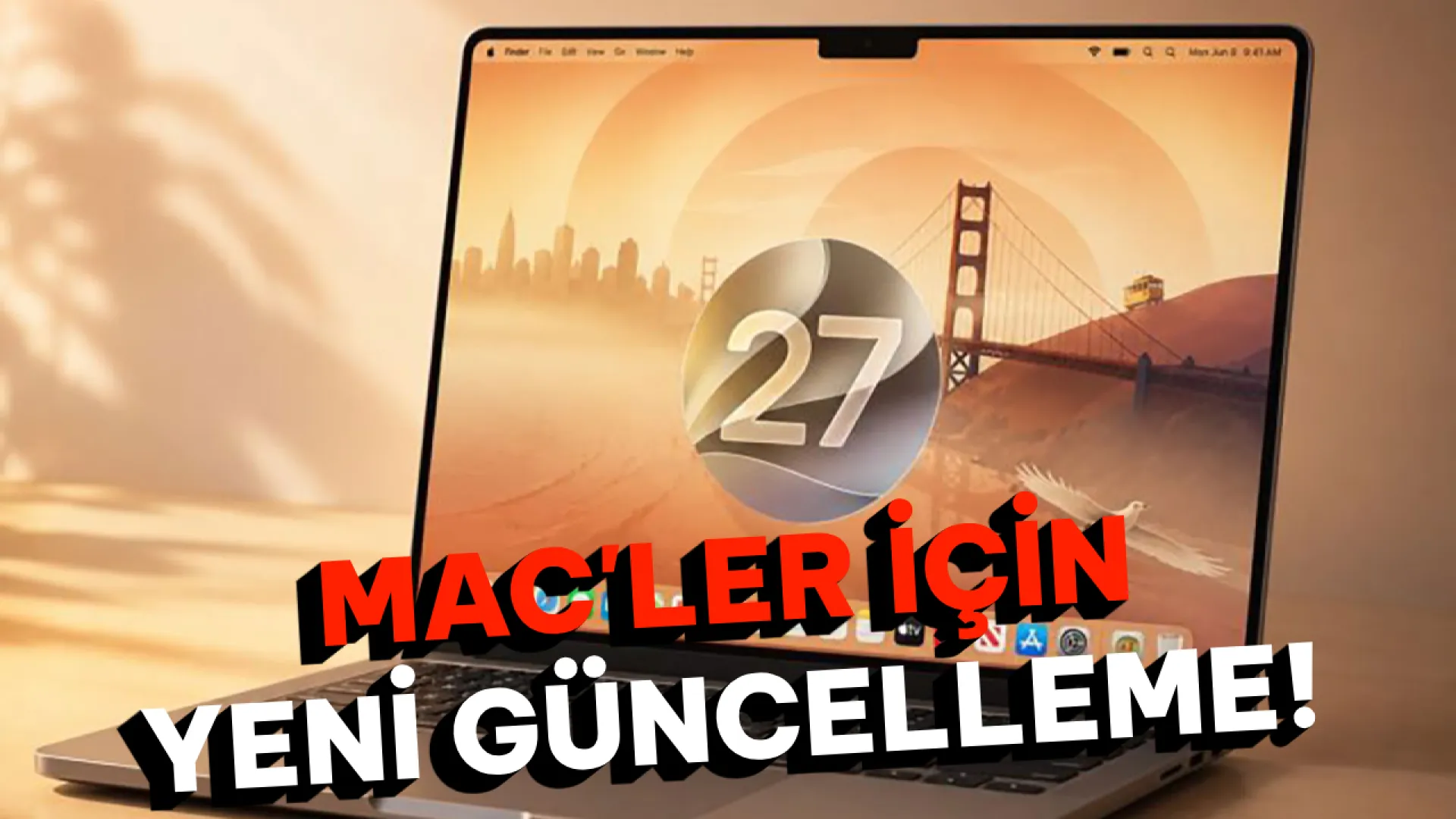 macOS 27.2 Golden Gate yayınlandı! İşte yenilikler