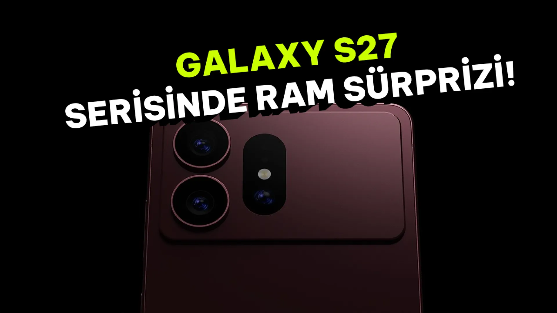 Samsung Galaxy S27 ailesinin RAM ve depolama seçenekleri sızdı
