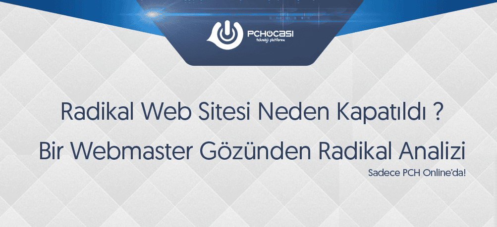 Radikal Gazetesi ve Radikal İnternet Sitesi Neden Kapanıyor ?