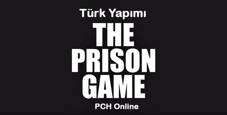 Türk Oyunu The Prison Game Ön İncelemesi
