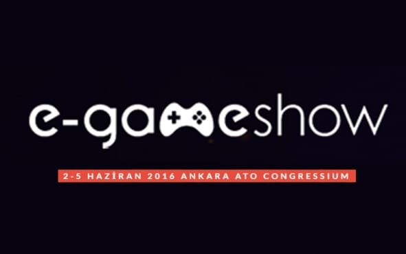 E-Game Show 2016'da Bizleri Neler Bekliyor ?