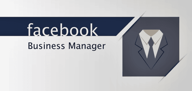 Facebook Business Manager Nedir ve Nasıl Kullanılır ?