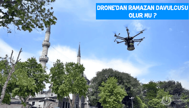 Ramazan Davulcusu Drone Geliştirildi