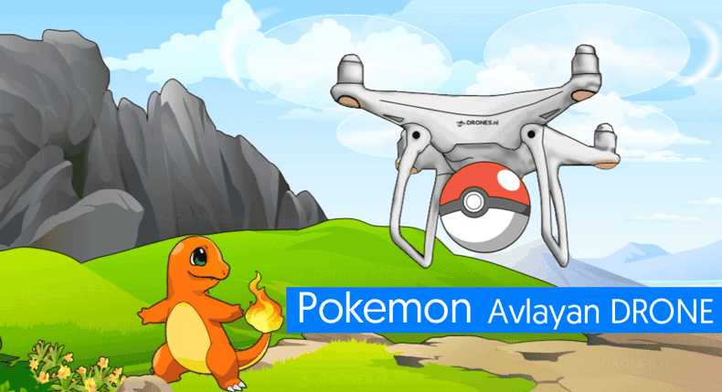 Geliştirilen Poke Drone ile Pokemon Go Avı Yaygınlaşıyor