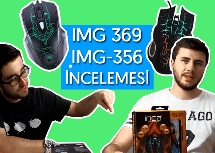 Gamer Mouse İncelemesi: Inca IMG-369 ve IMG-356