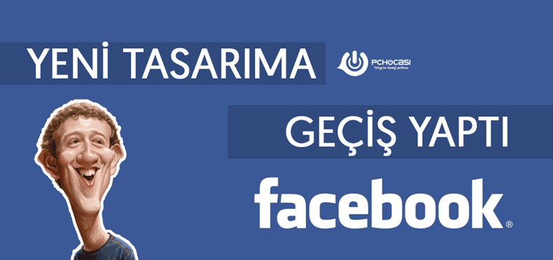 Facebook Yeni Tasarımına Geçiş Yaptı