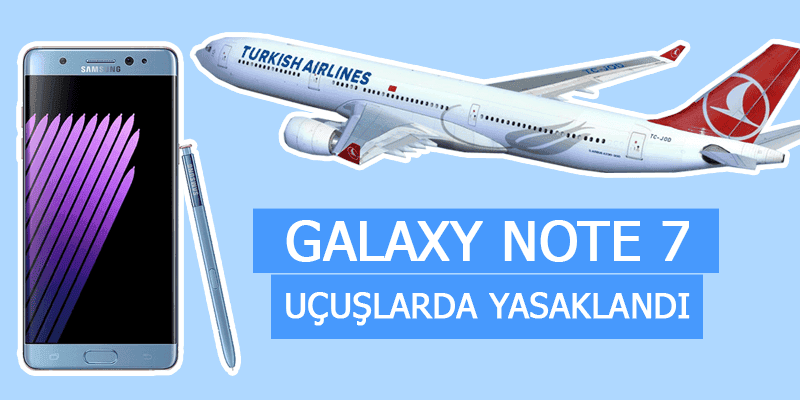 Artık Uçaklarda Galaxy Note 7 Kullanımı Yasak