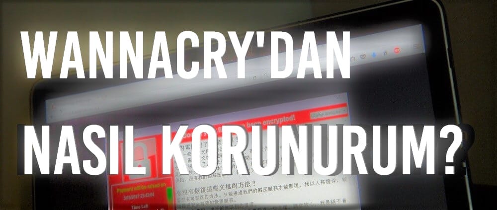 WannaCry Virüsünden Korunma Yöntemi!