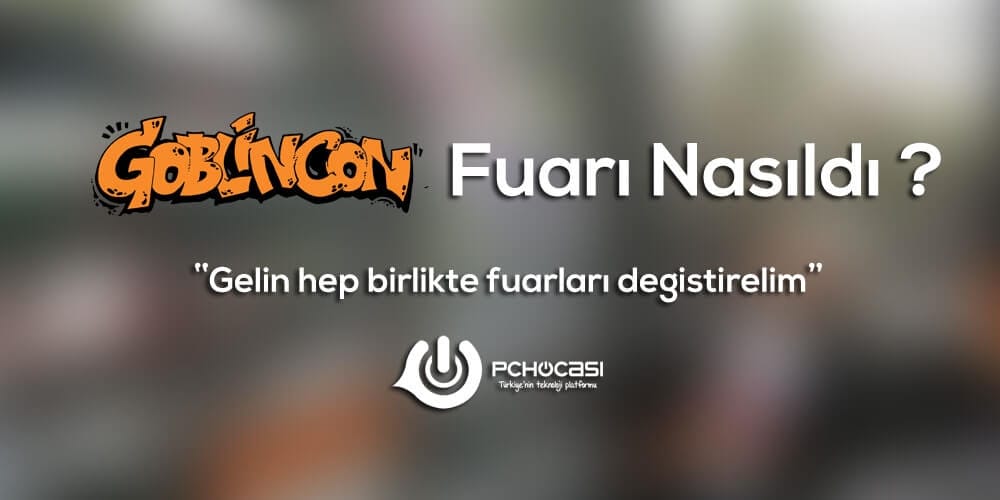 Goblincon Oyun Fuarı Nasıldı ? - 2017