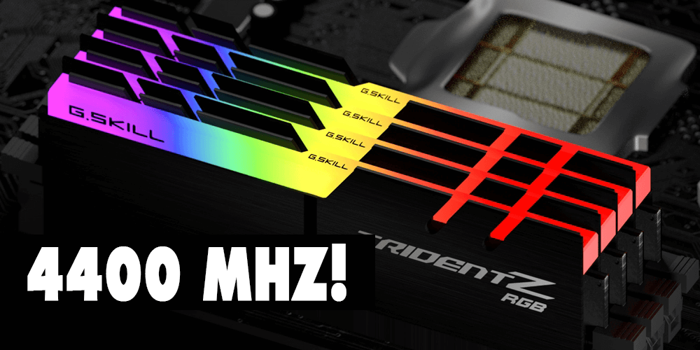 G.Skill Yeni TridentZ 4400MHz DDR4 RAM Modülünü Duyurdu