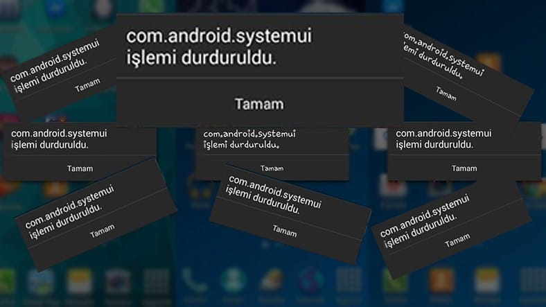com.android.systemui UI İşlem Durduruldu Hatası
