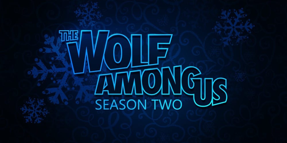 The Wolf Among Us'ın İkinci Sezonu Ertelendi!