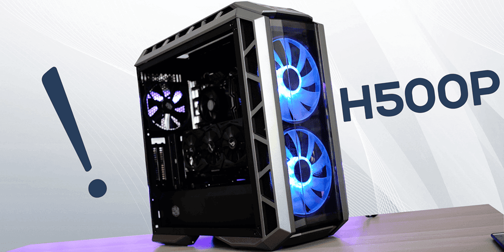 CoolerMaster H500P Kasa İncelemesi