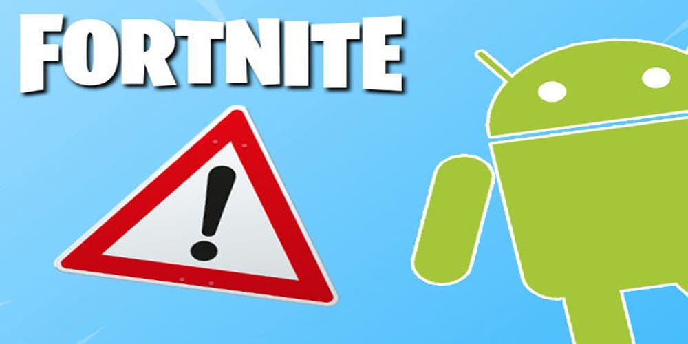 Android Kullanıcılarına Fortnite İçin Uyarı!