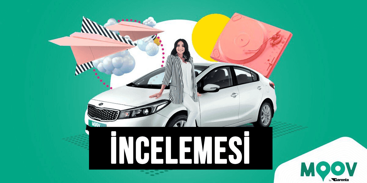 Moov by Garenta araç kiralama incelemesi (Test ettik tüm deneyimler)