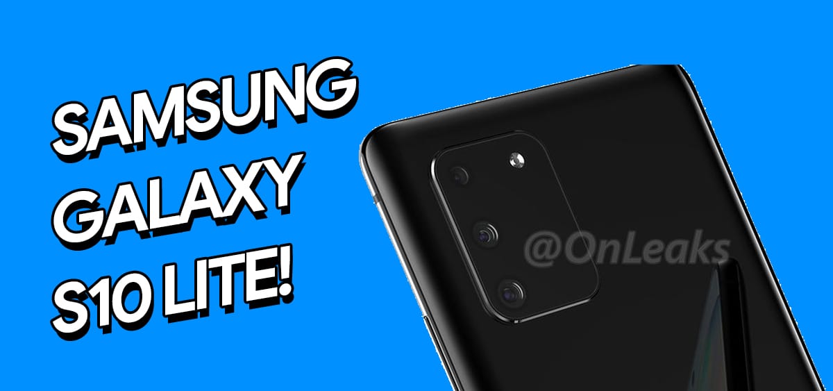 Samsung Galaxy S10 Lite Ayrıntıları Sızdırıldı!