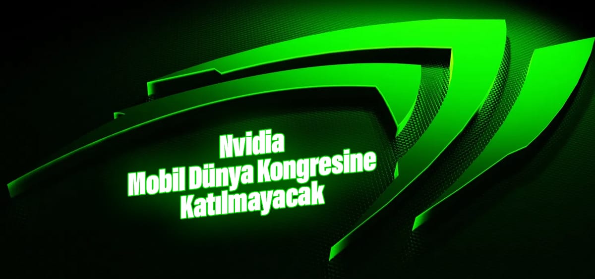 #MWC | Nvidia, Koronavirüs Tehlikesi Yüzünden Mobil Dünya Kongresine Katılmayacak!