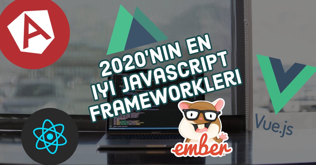 2020'nin en iyi JavaScript Frameworkleri