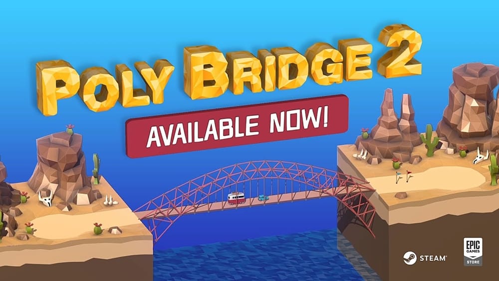 Poly Bridge 2 çıkış yaptı!