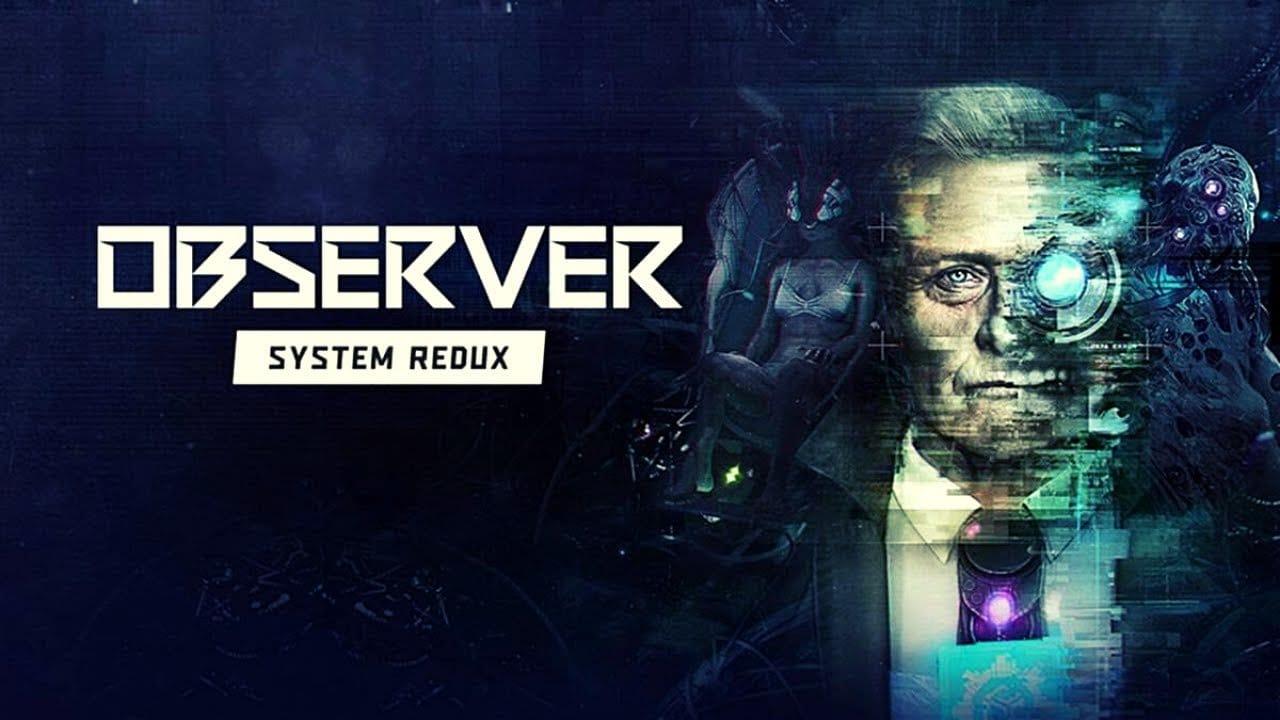Observer: System Redux PlayStation 4 ve Xbox One için Geliyor