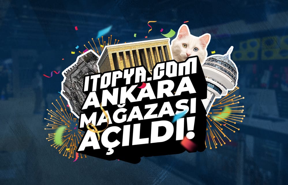 Itopya Ankara Mağazası Açıldı!