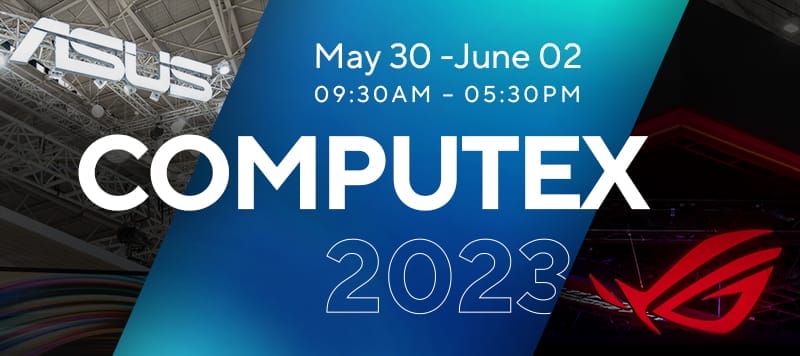 ASUS, Computex 2023’te Yer Alacağını Duyurdu