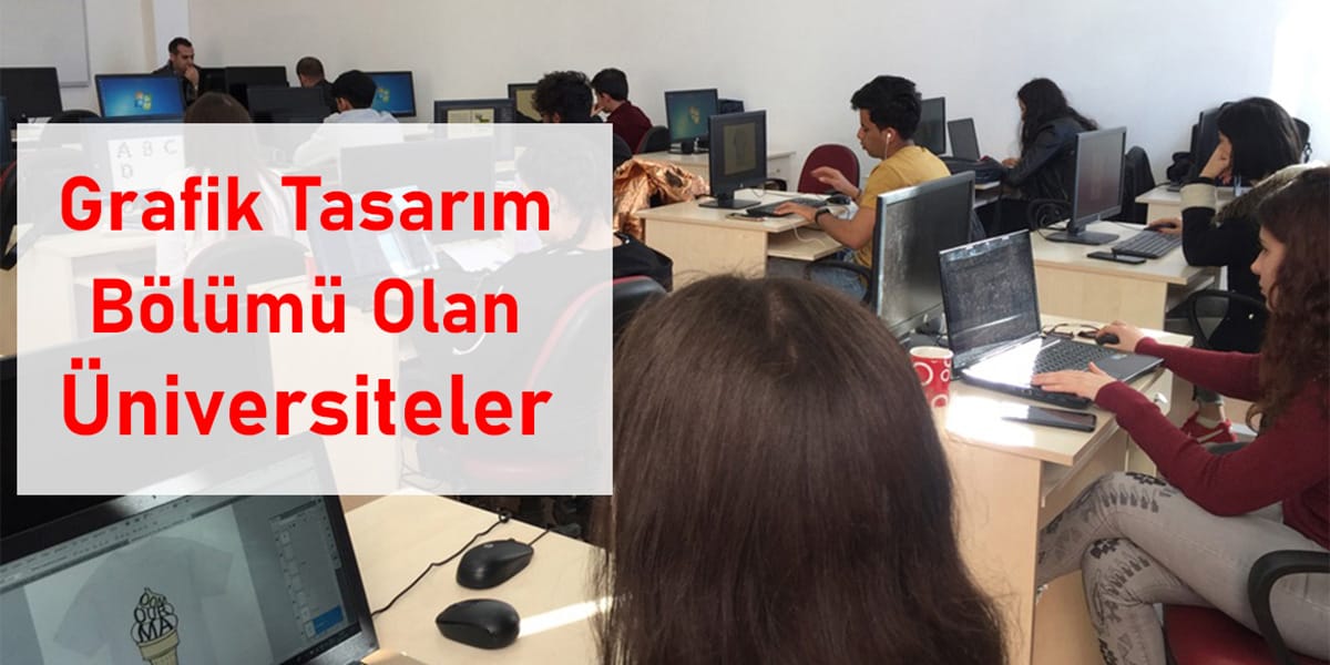 Grafik Tasarım Bölümü Olan Üniversiteler