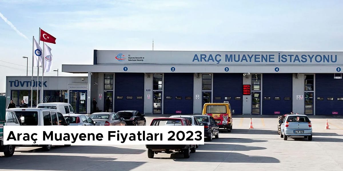 Araç Muayene Fiyatları 2023