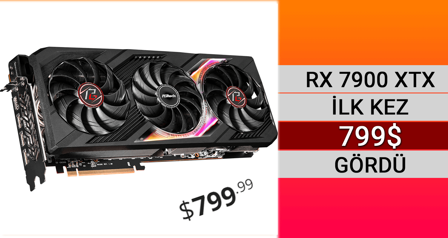 AMD RX 7900 XTX 799 Dolara Düştü, Türkiye'de Neden Düşüş Yok?