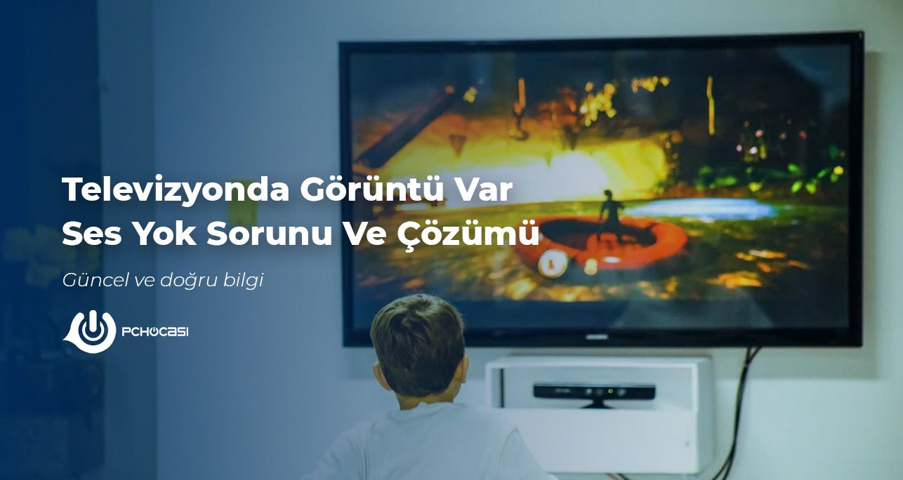 Televizyonda Görüntü Var Ses Yok Sorunu Ve Çözümü