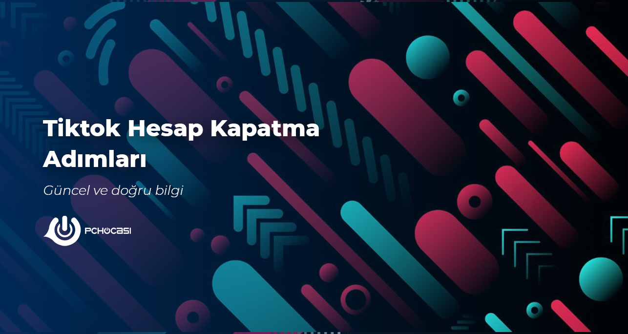 Tiktok Hesap Kapatma Adımları