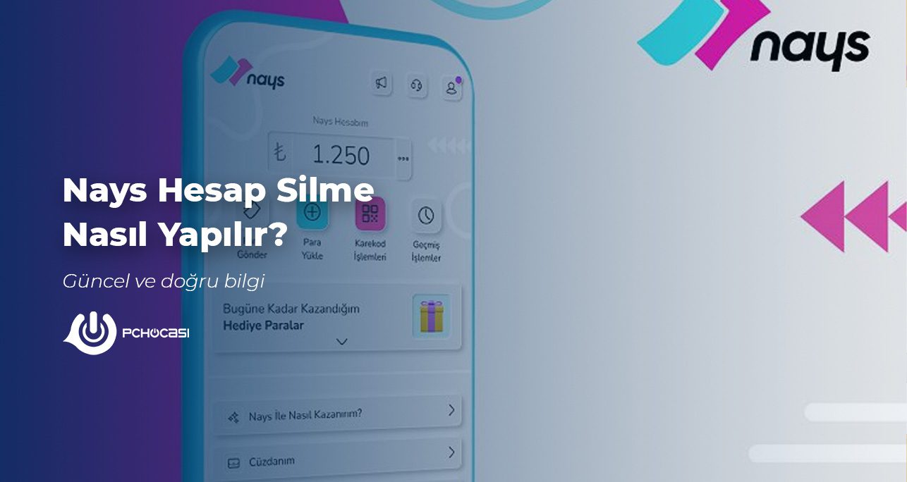 Nays Hesap Silme Nasıl Yapılır?