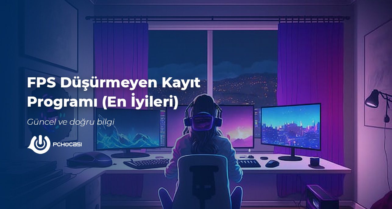 FPS Düşürmeyen Kayıt Programı (En İyileri)