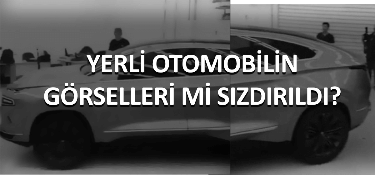 yerli otomobil görselleri sızıdırldı