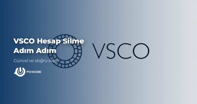 En Kolay VSCO Hesap Silme İşlemi Nasıl Yapılır?