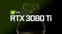 NVIDIA GeForce RTX 3080 Ti ve RTX 3070 Ti Tanıtım Tarihi Netleşiyor