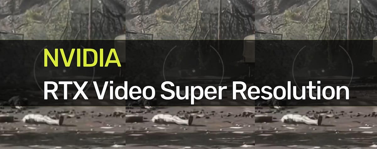 NVIDIA RTX Video Super Resolution