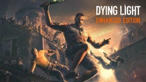 Epic Games Bu Hafta Dying Light Enhanced Edition Veriyor