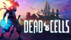 Dead Cells’in Satış Rakamları Açıklandı