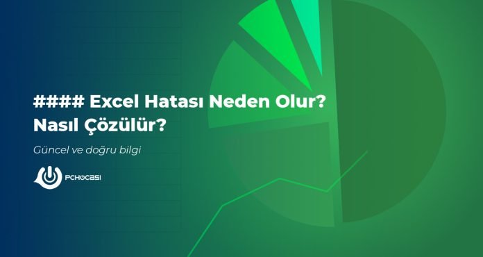 #### Excel Hatası Neden Olur? Nasıl Çözülür?