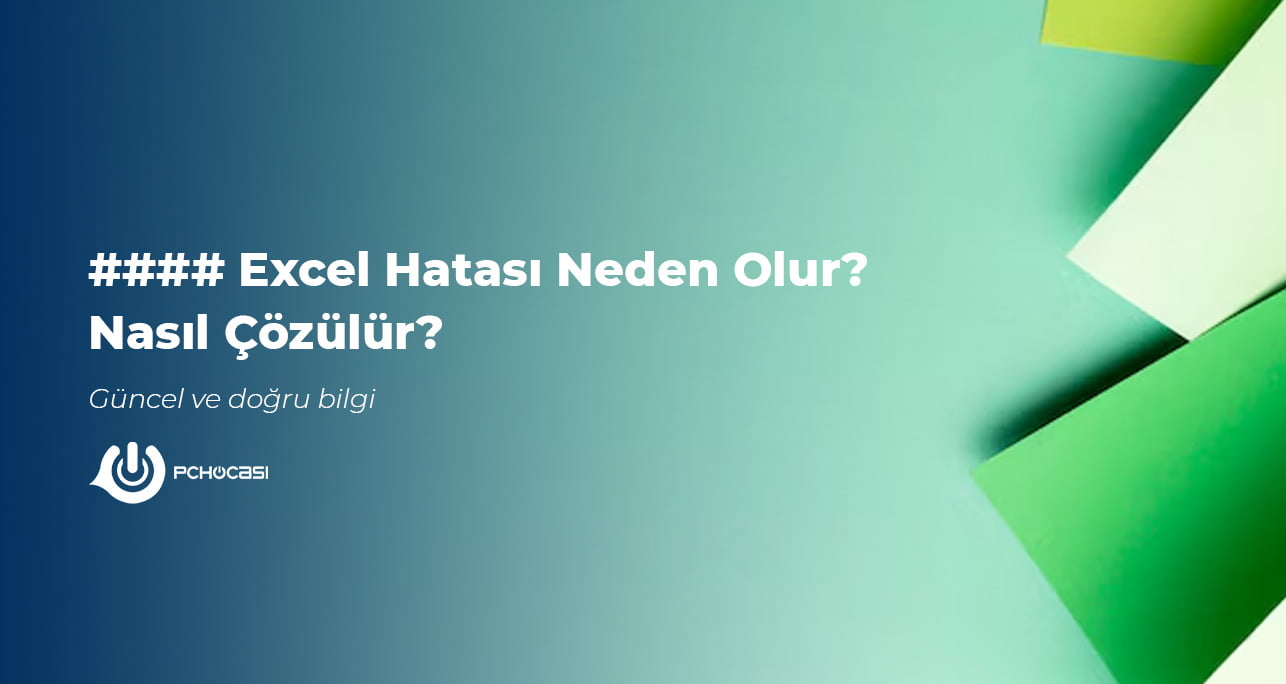 #### Excel Hatası Neden Olur? Nasıl Çözülür?