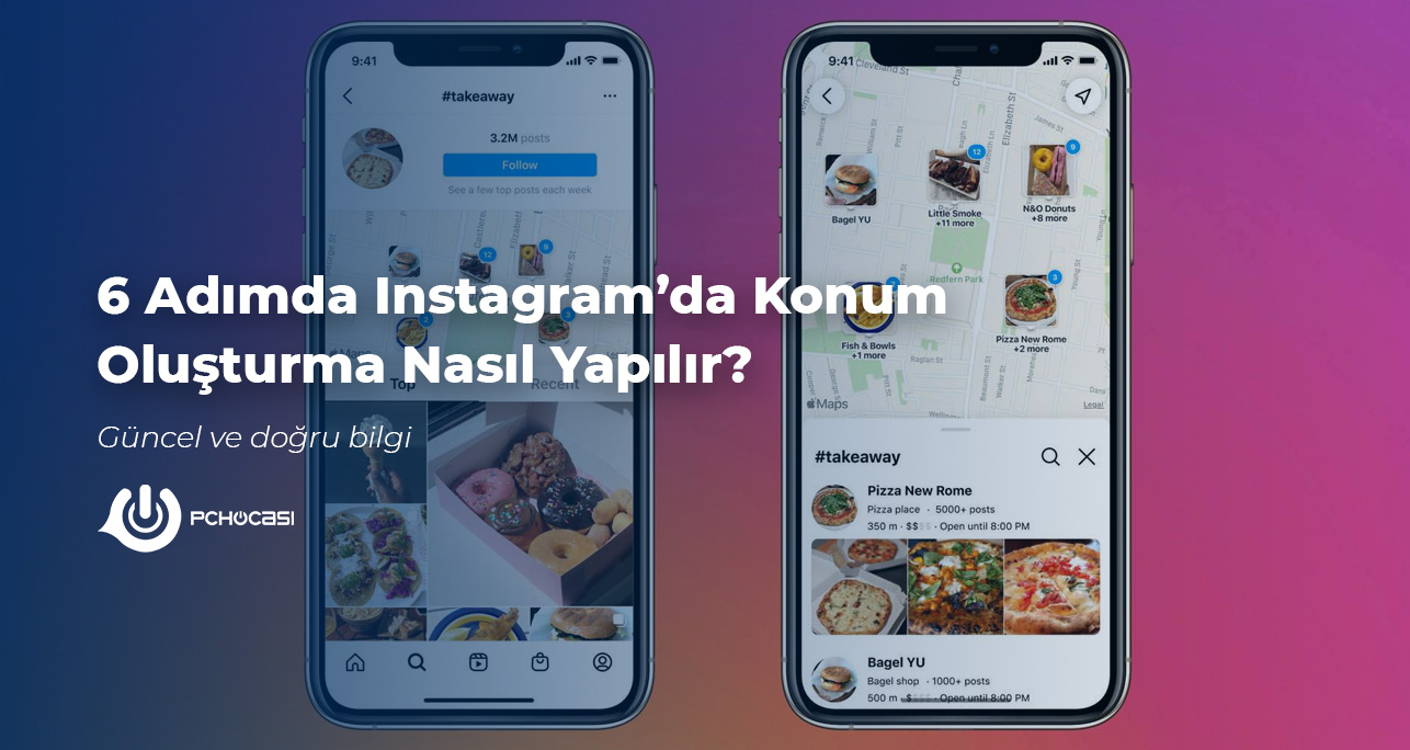 6 Adımda Instagram’da Konum Oluşturma Nasıl Yapılır?