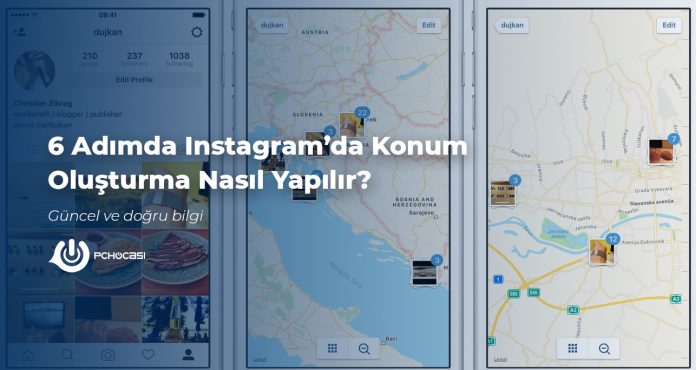 6 Adımda Instagram’da Konum Oluşturma Nasıl Yapılır?