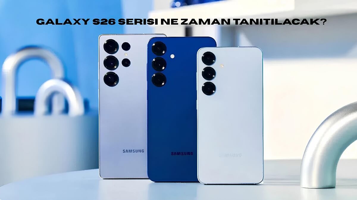 Amiral Gemisi Galaxy S26 Serisinin Tanıtım Tarihi Sızdı!